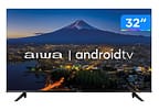 Smart TV 32” HD D-LED AIWA IPS Wi-Fi Bluetooth - Google Assistente 2 HDMI 2 USB